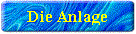 Die Anlage